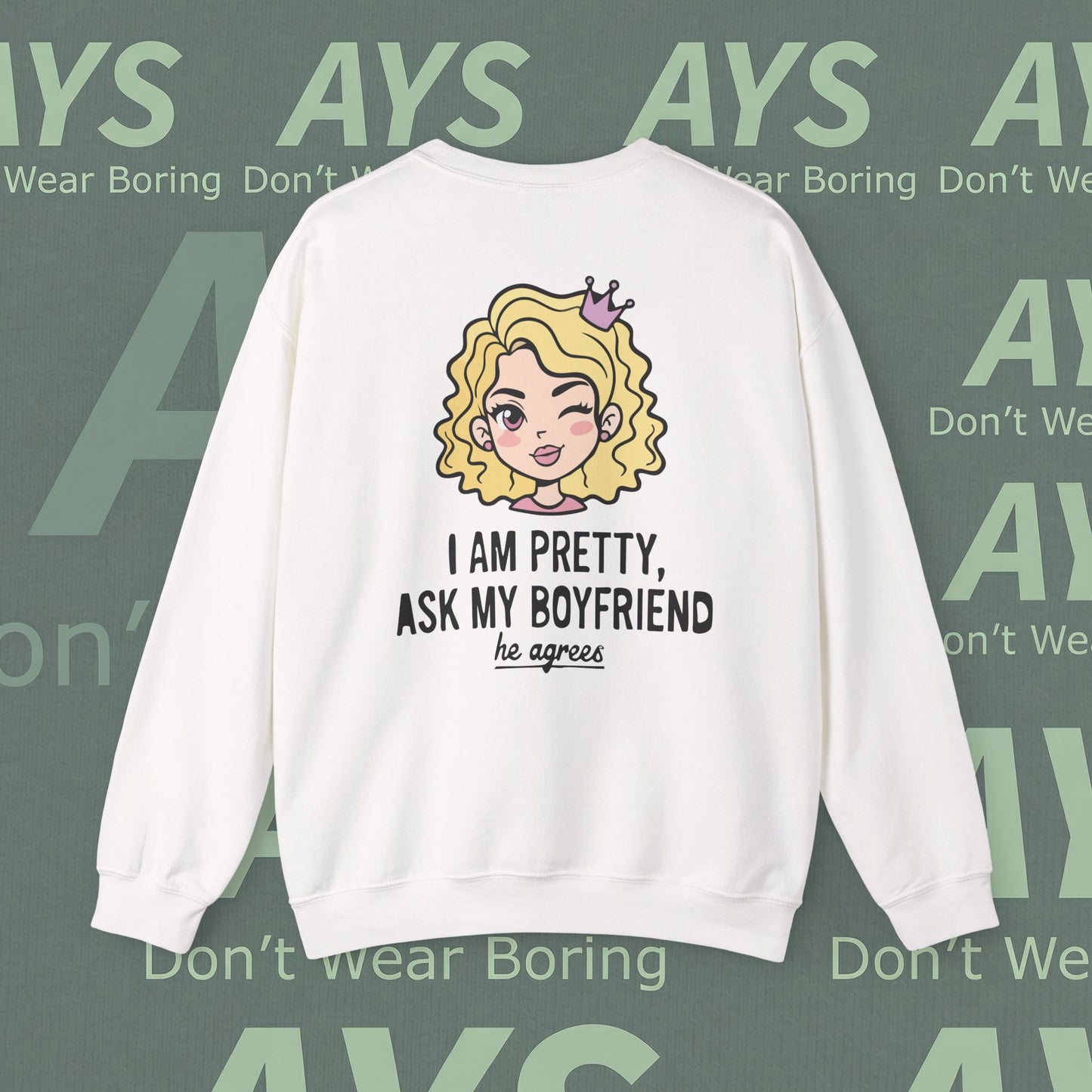 Women Heavy Blend™ "I Am Pretty, Ask My Boyfriend" Crewneck Sweatshirt