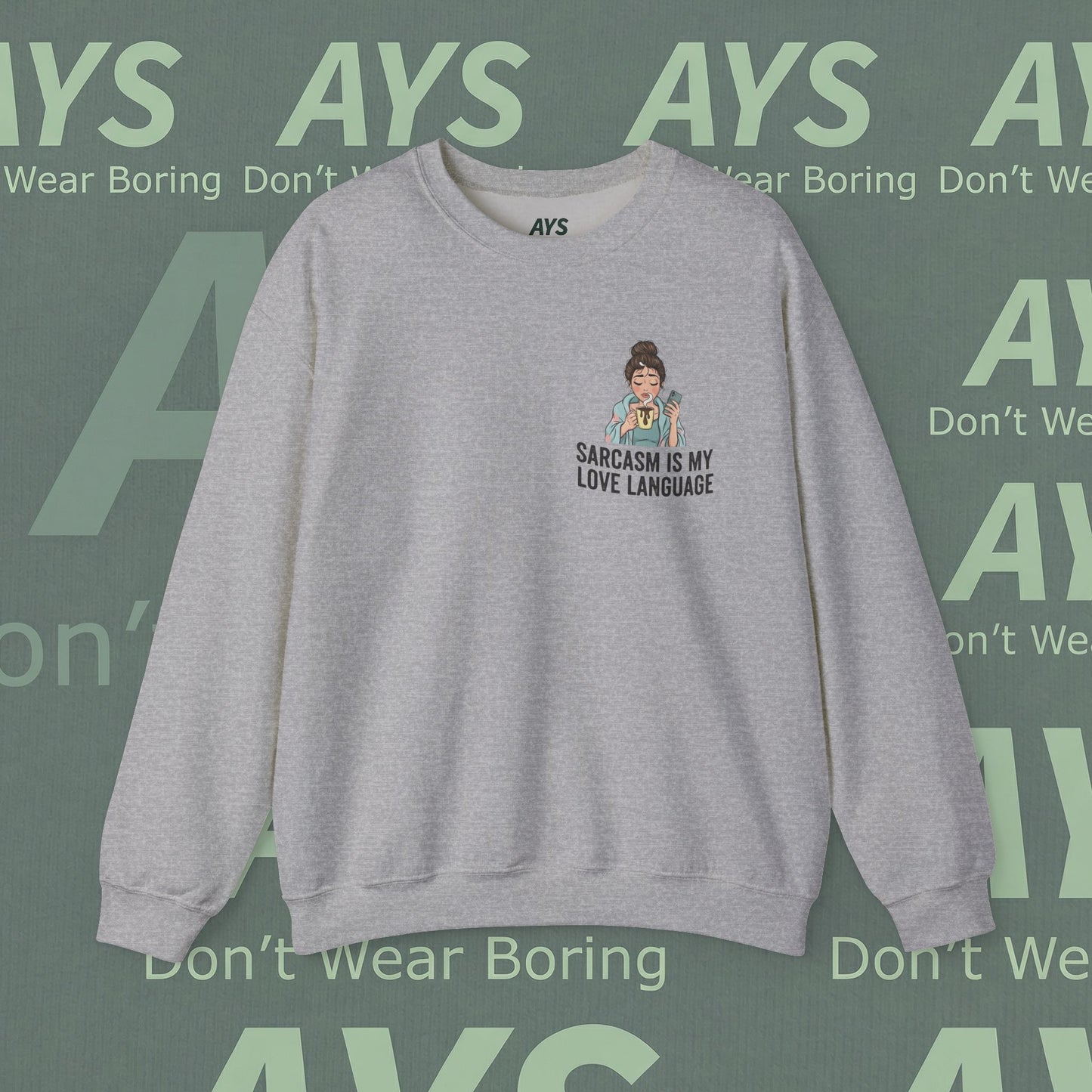 Sarcasm Is My Love Language Sweatshirt — Funny Cozy Crewneck for Women & Teens