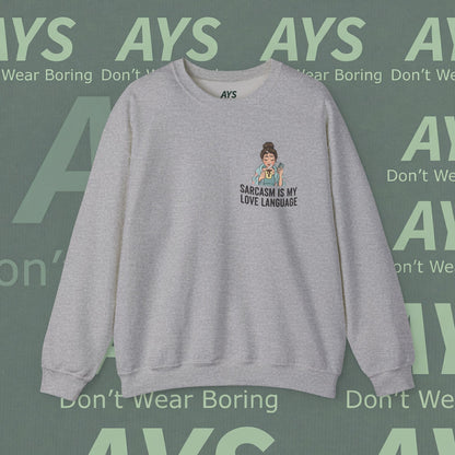Sarcasm Is My Love Language Sweatshirt — Funny Cozy Crewneck for Women & Teens