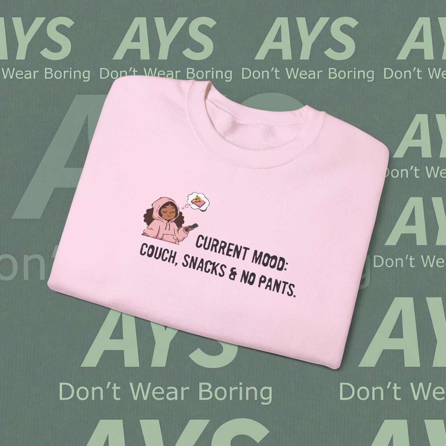 Crewneck Sweatshirt — "Current Mood: Couch, Snacks & No Pants" Cozy Lounge Pullover