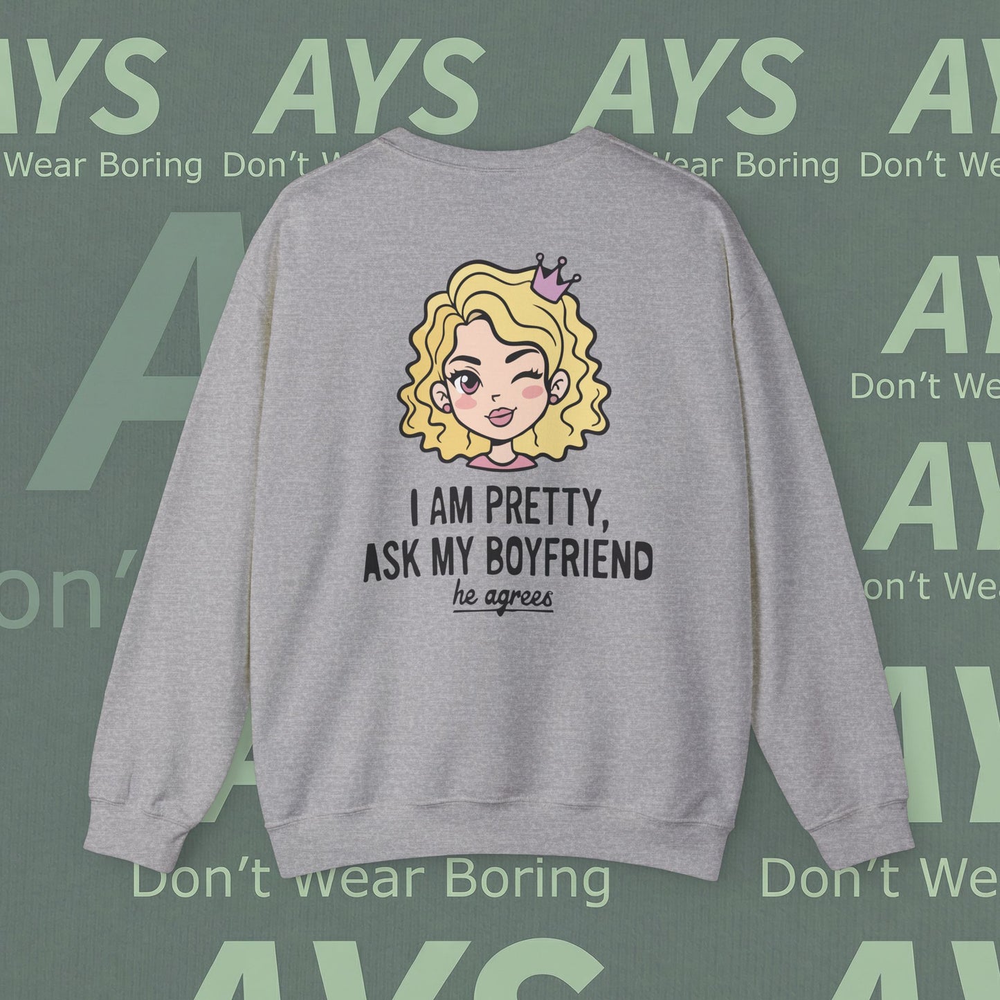 Women Heavy Blend™ "I Am Pretty, Ask My Boyfriend" Crewneck Sweatshirt