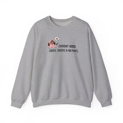 Crewneck Sweatshirt — "Current Mood: Couch, Snacks & No Pants" Cozy Lounge Pullover