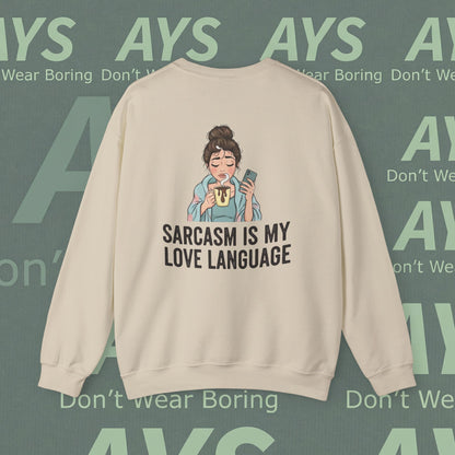 Sarcasm Is My Love Language Sweatshirt — Funny Cozy Crewneck for Women & Teens