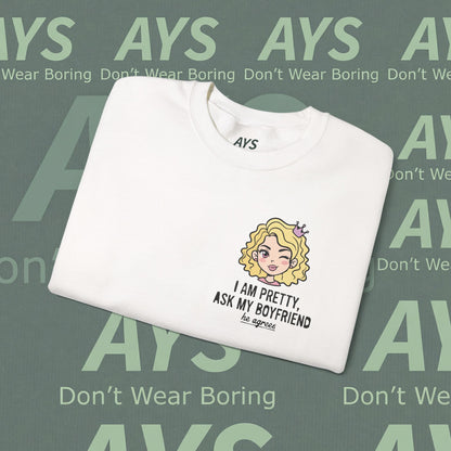Women Heavy Blend™ "I Am Pretty, Ask My Boyfriend" Crewneck Sweatshirt
