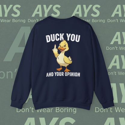 Graphic Sweatshirt — "Duck You and Your Opinion"  Duck Crewneck
