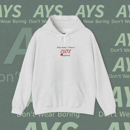Unisex Heavy Blend™ Stay Away, I Have a Cute Boyfriend Hooded Sweatshirt