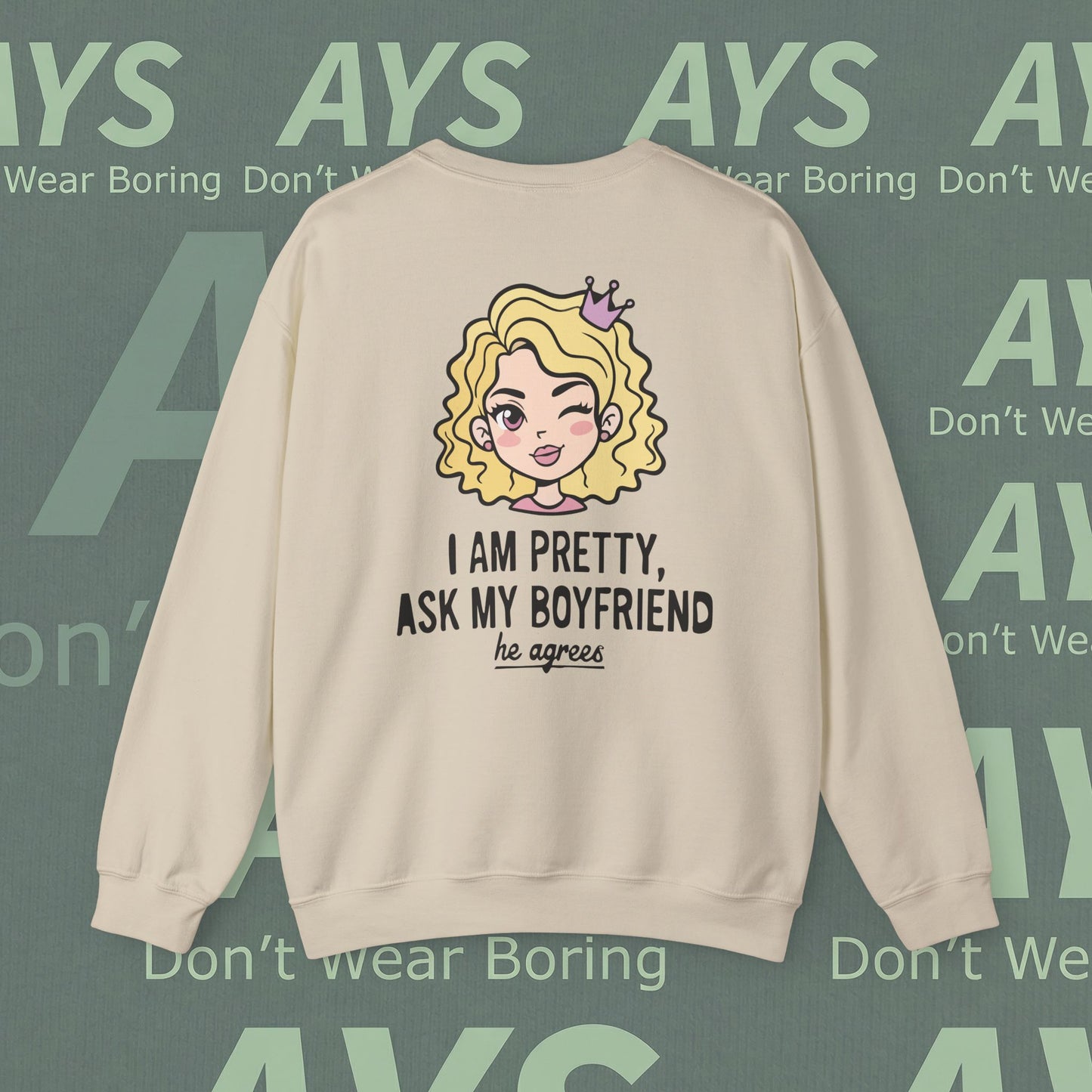 Women Heavy Blend™ "I Am Pretty, Ask My Boyfriend" Crewneck Sweatshirt