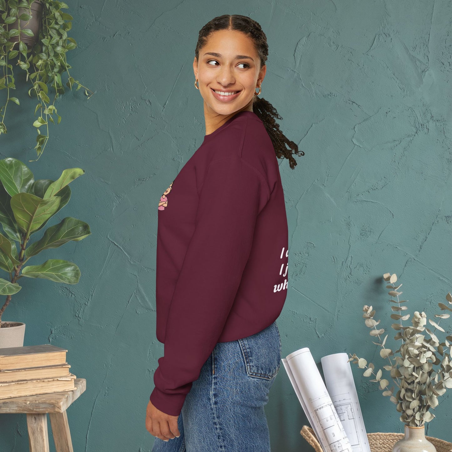 Crewneck Sweatshirt "I don't argue... I just explain, why I am right!"