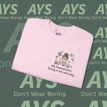 Crewneck Sweatshirt — "My Superpower: Doing It All and Slay" Graphic