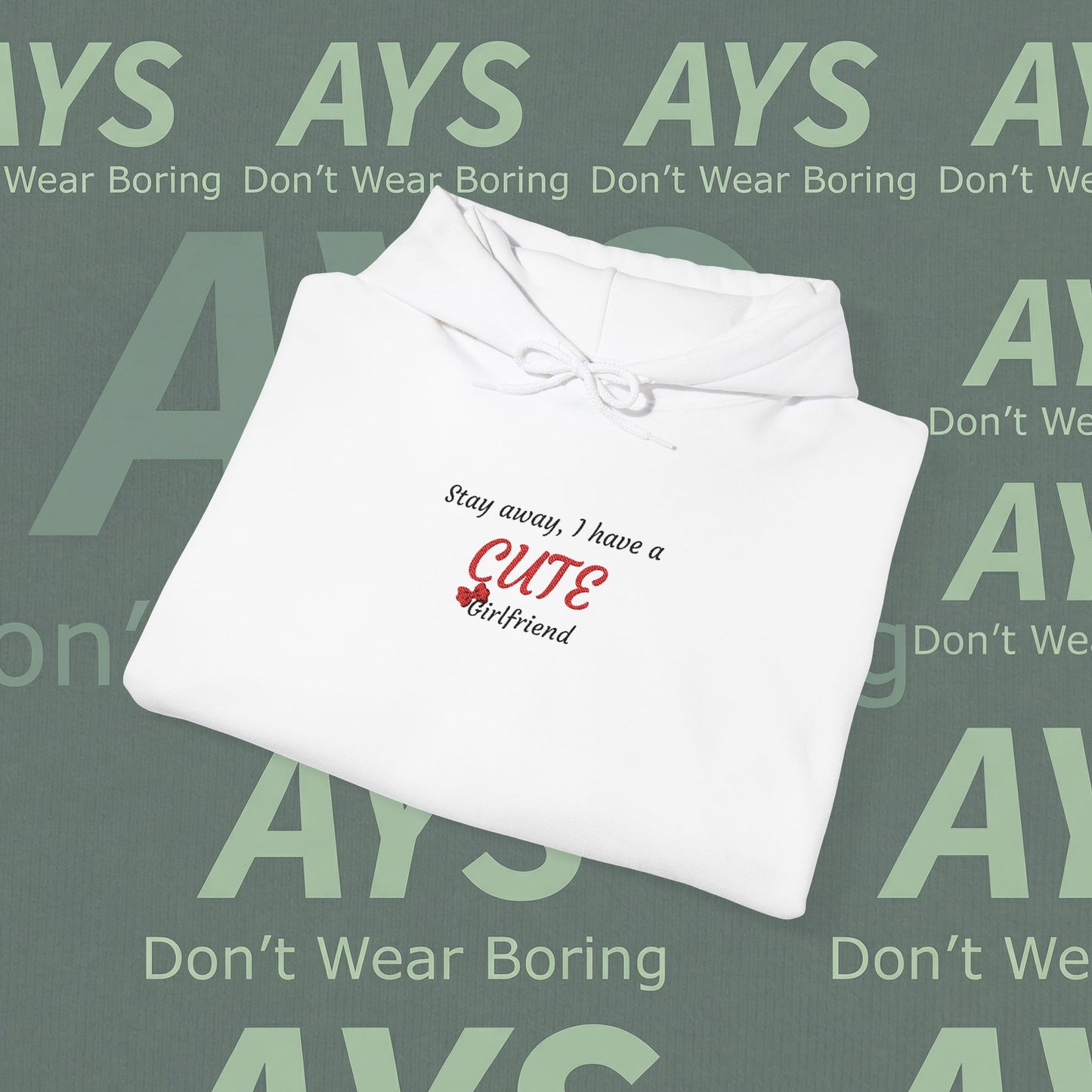 Embroidered Heavy Blend™ Stay Away, I Have a Cute Girlfriend" Hoodie