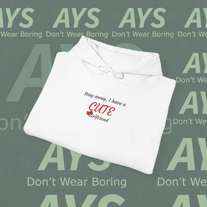 Embroidered Heavy Blend™ Stay Away, I Have a Cute Girlfriend" Hoodie