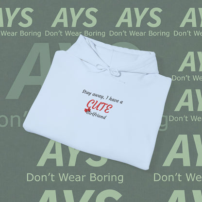 Embroidered Heavy Blend™ Stay Away, I Have a Cute Girlfriend" Hoodie