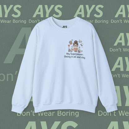 Crewneck Sweatshirt — "My Superpower: Doing It All and Slay" Graphic