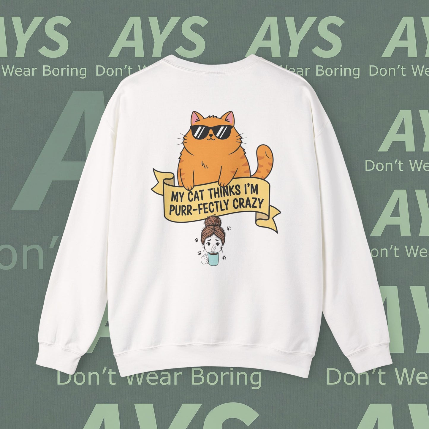 Cat Lover Sweatshirt — "My Cat Thinks I’m Purr-fectly Crazy" Cozy Crewneck