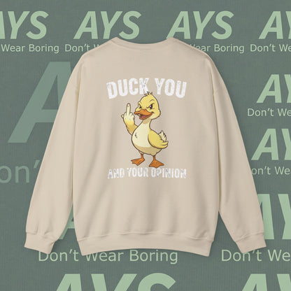 Graphic Sweatshirt — "Duck You and Your Opinion"  Duck Crewneck