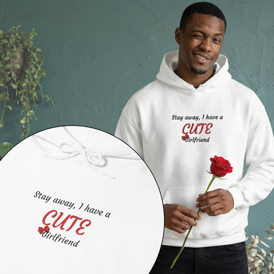 Embroidered Heavy Blend™ Stay Away, I Have a Cute Girlfriend" Hoodie