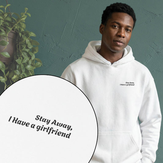 Embroidered "Stay Away, I Have a Boyfriend" Hooded Sweatshirt