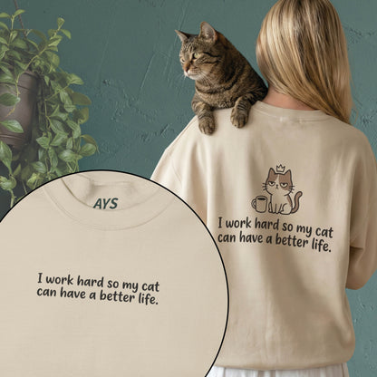 Cat Lover Crewneck Sweatshirt — "I Work Hard So My Cat Can Have a Better Life"