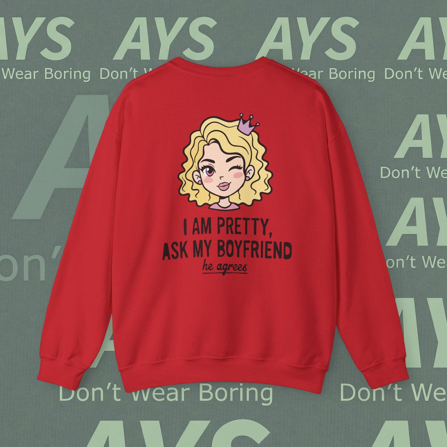 Women Heavy Blend™ "I Am Pretty, Ask My Boyfriend" Crewneck Sweatshirt