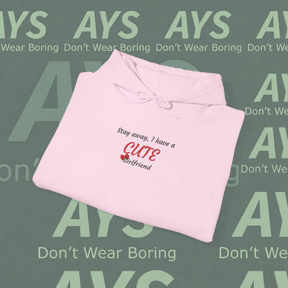 Embroidered Heavy Blend™ Stay Away, I Have a Cute Girlfriend" Hoodie