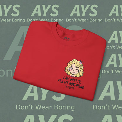 Women Heavy Blend™ "I Am Pretty, Ask My Boyfriend" Crewneck Sweatshirt