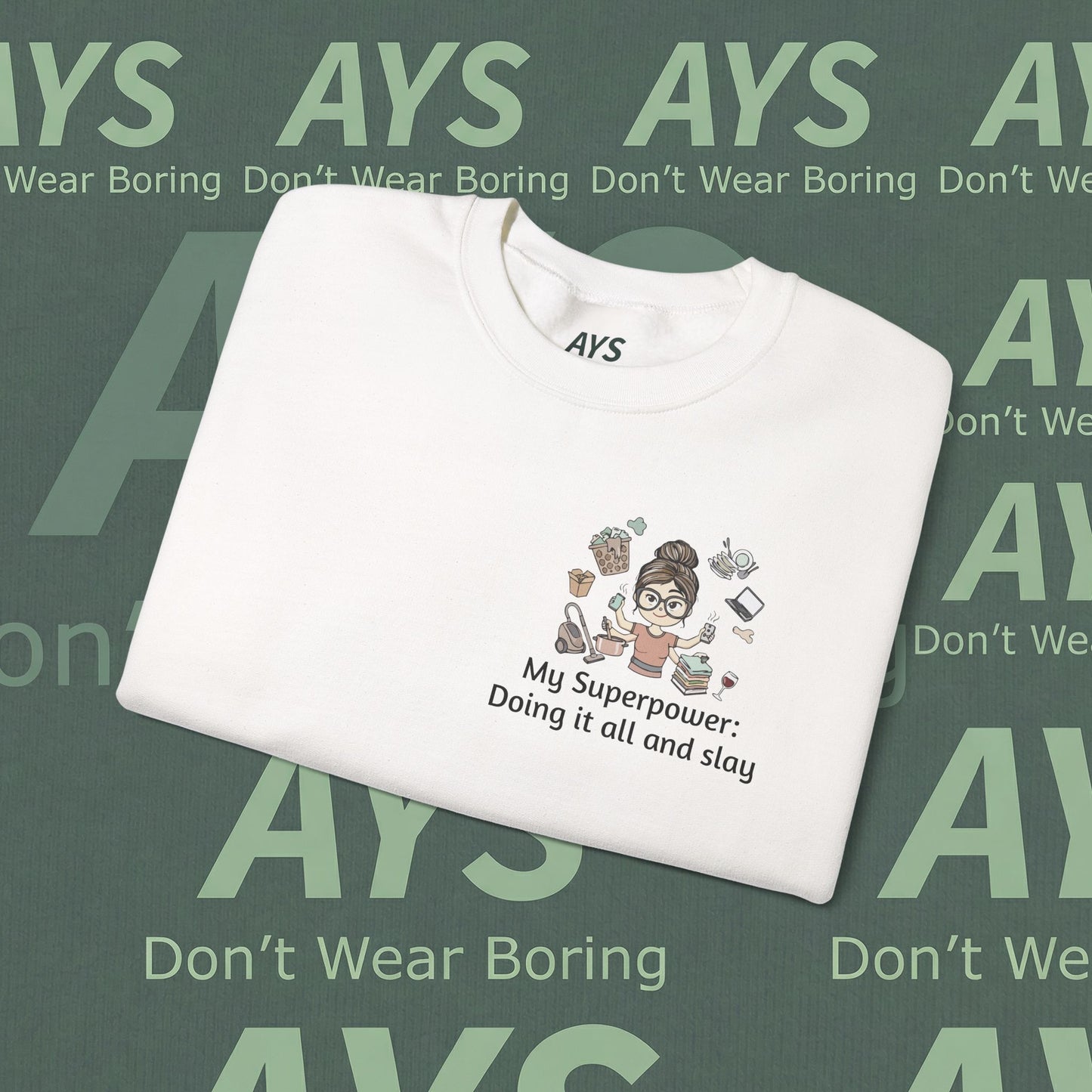 Crewneck Sweatshirt — "My Superpower: Doing It All and Slay" Graphic