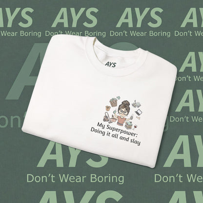 Crewneck Sweatshirt — "My Superpower: Doing It All and Slay" Graphic