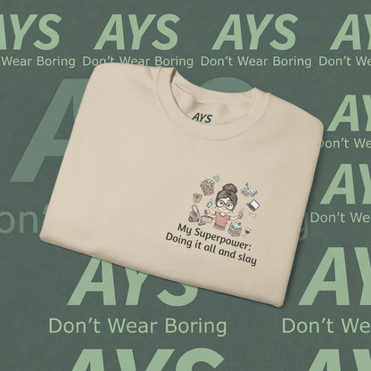 Crewneck Sweatshirt — "My Superpower: Doing It All and Slay" Graphic