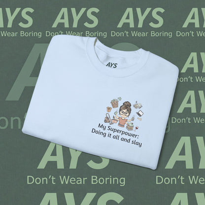 Crewneck Sweatshirt — "My Superpower: Doing It All and Slay" Graphic