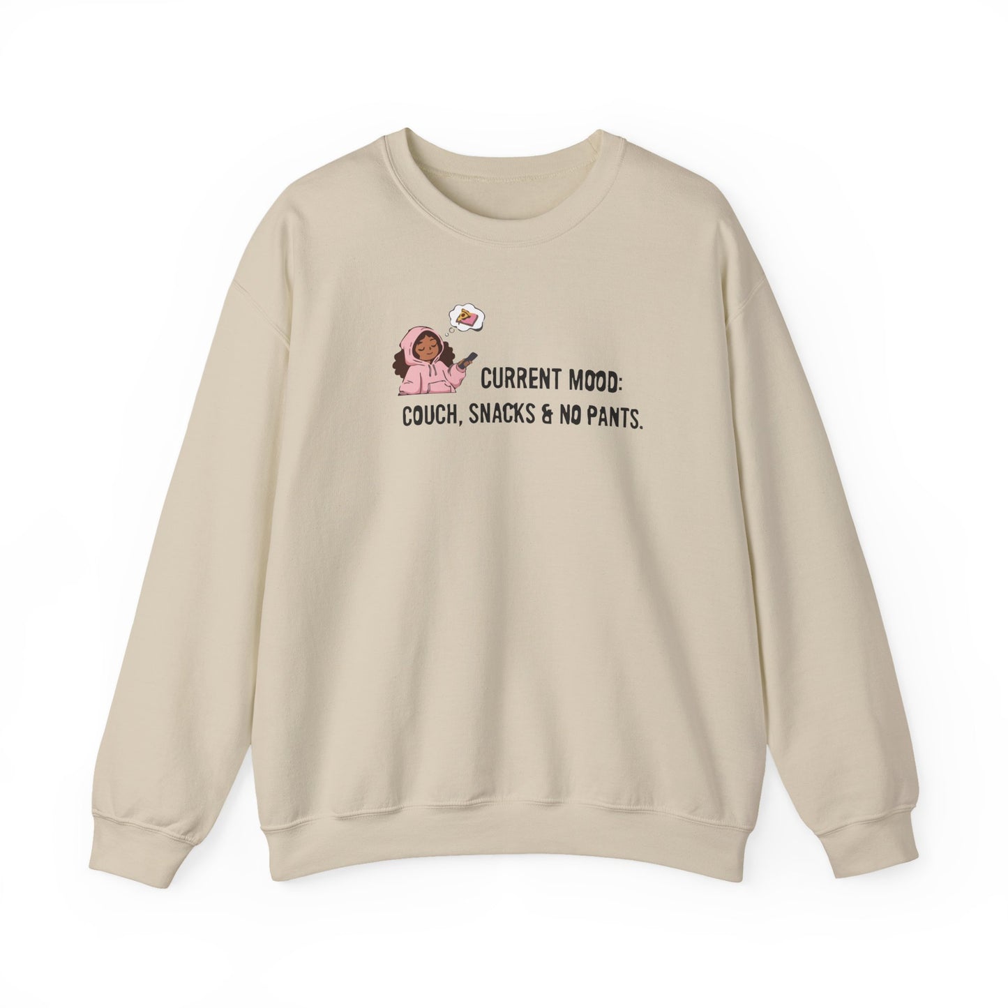 Crewneck Sweatshirt — "Current Mood: Couch, Snacks & No Pants" Cozy Lounge Pullover