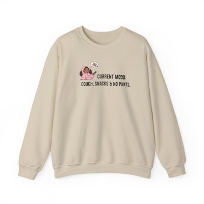 Crewneck Sweatshirt — "Current Mood: Couch, Snacks & No Pants" Cozy Lounge Pullover