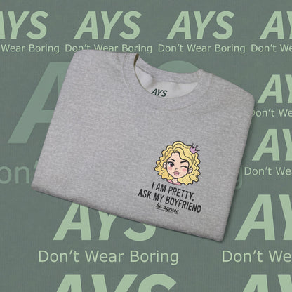 Women Heavy Blend™ "I Am Pretty, Ask My Boyfriend" Crewneck Sweatshirt
