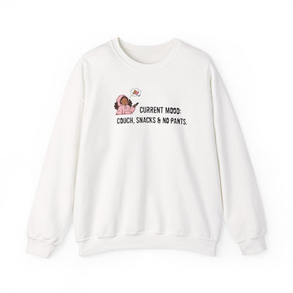 Crewneck Sweatshirt — "Current Mood: Couch, Snacks & No Pants" Cozy Lounge Pullover