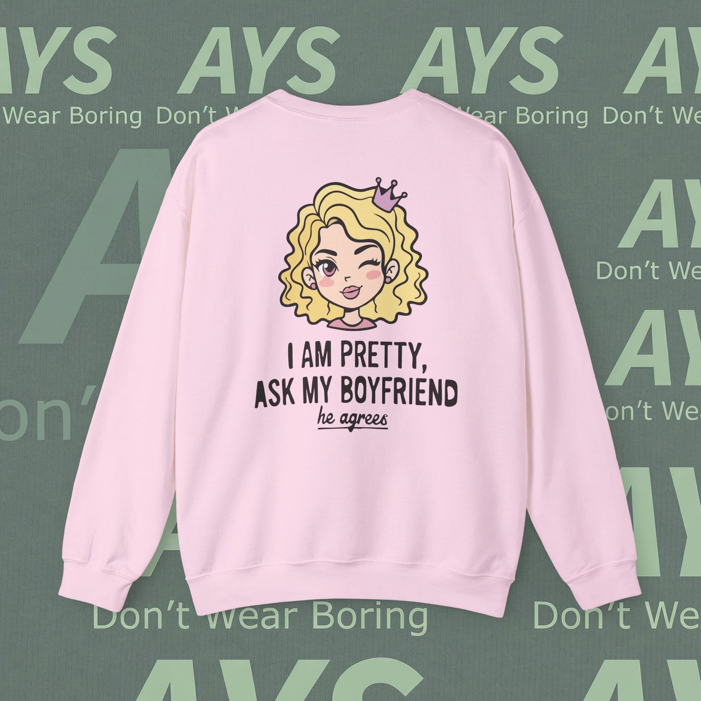 Women Heavy Blend™ "I Am Pretty, Ask My Boyfriend" Crewneck Sweatshirt