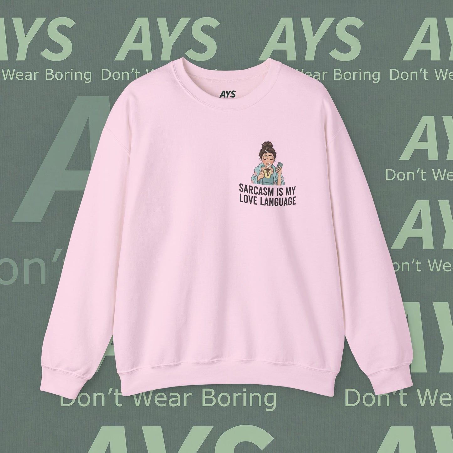 Sarcasm Is My Love Language Sweatshirt — Funny Cozy Crewneck for Women & Teens