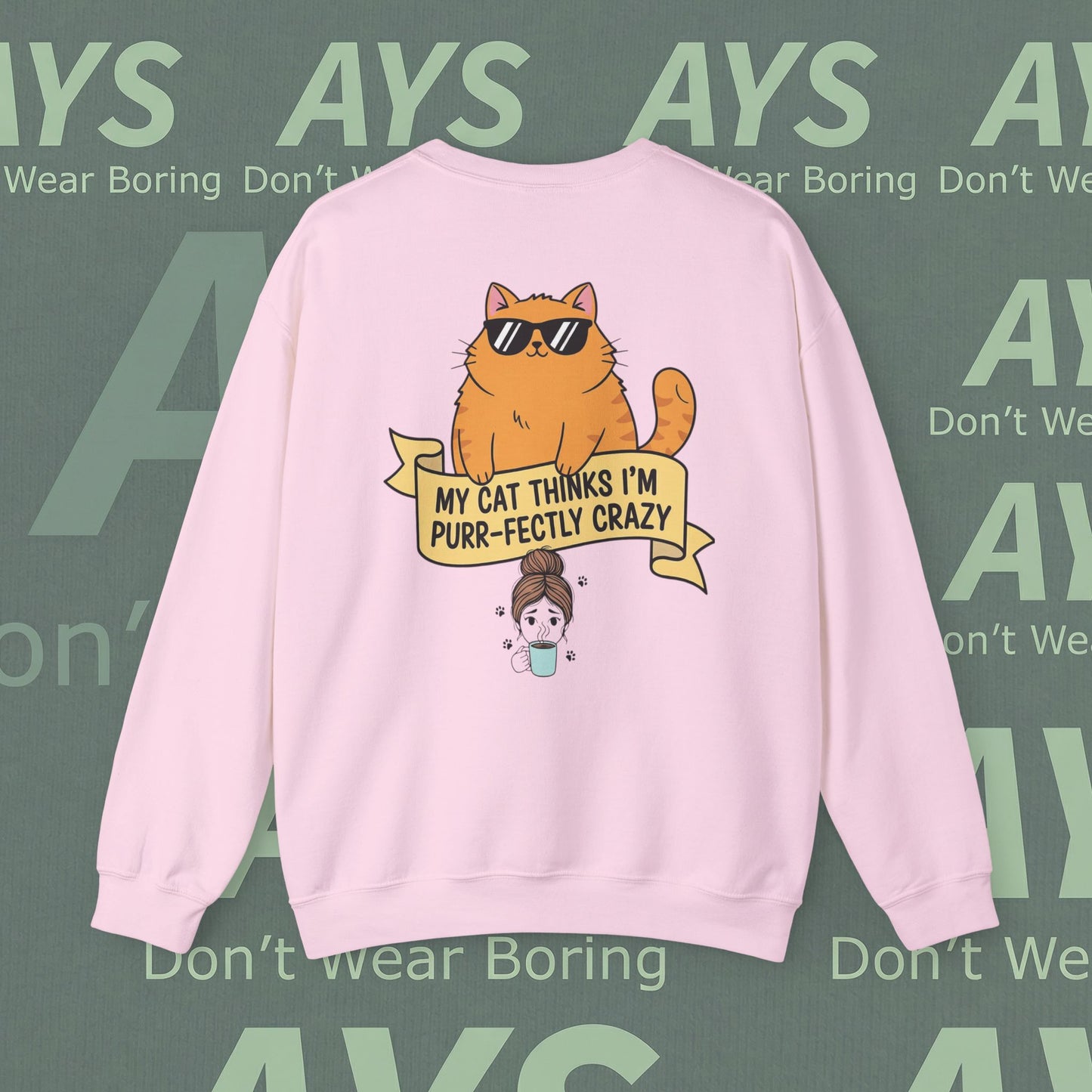 Cat Lover Sweatshirt — "My Cat Thinks I’m Purr-fectly Crazy" Cozy Crewneck