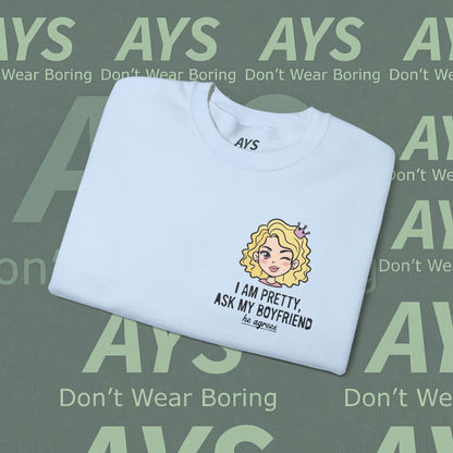 Women Heavy Blend™ "I Am Pretty, Ask My Boyfriend" Crewneck Sweatshirt