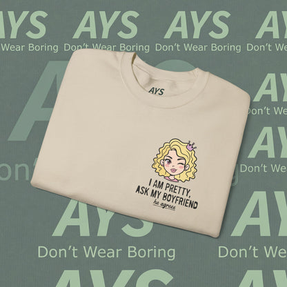 Women Heavy Blend™ "I Am Pretty, Ask My Boyfriend" Crewneck Sweatshirt